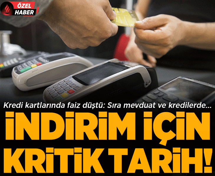 Kredi kartlarında faiz düştü: Sıra mevduat ve kredilerde... İndirim için kilit tarih!