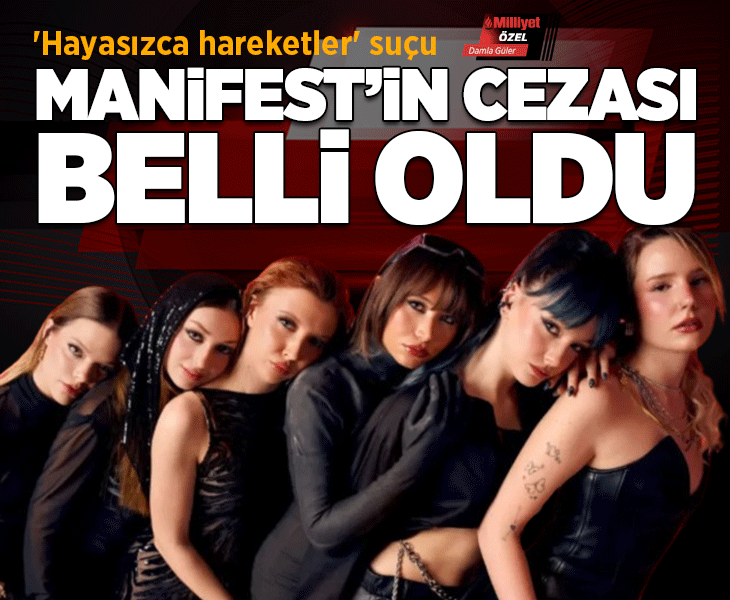 Son dakika... Manifest grubunun cezası belli oldu!