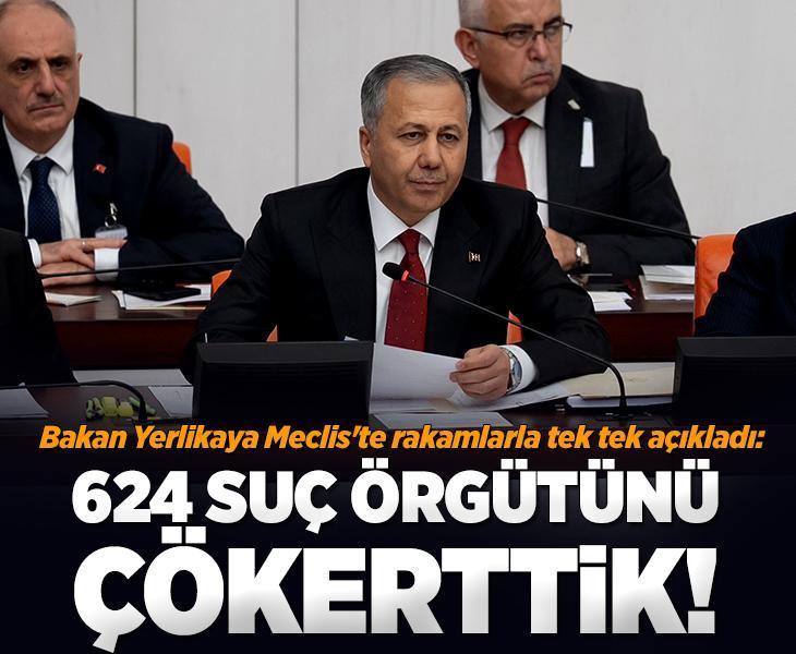 İçişleri Bakanı Yerlikaya: 624 organize suç örgütünü çökerttik