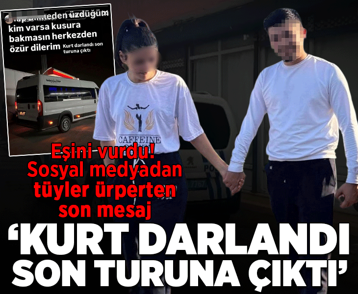 Eşini göğsünden ve karnından vurdu! Sosyal medyadan tüyler ürperten mesaj: Kurt darlandı, son turuna çıktı