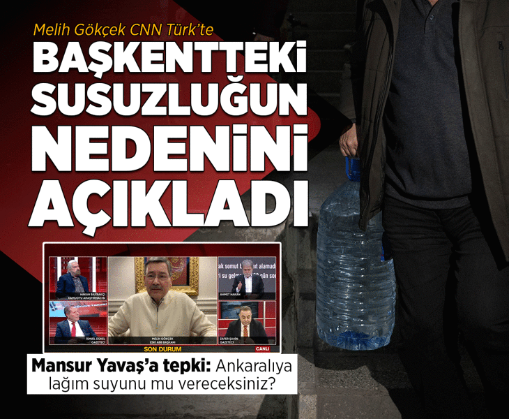 Ankara'daki su krizinin aslı ne? Melih Gökçek CNN Türk'te anlattı