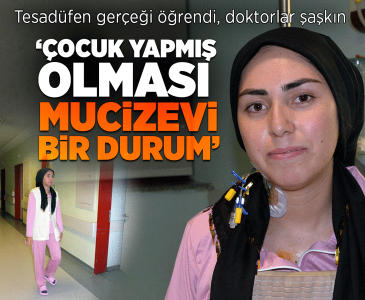 Tesadüfen gerçeği öğrendi, doktorlar şaşkın: Çocuk yapmış olması mucizevi bir durum