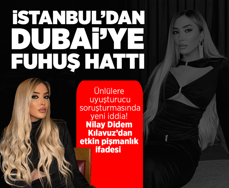 Ünlülere uyuşturucu soruşturmasında yeni ifade! 'Bizzat biliyorum' dedi, İstanbul–Dubai hattındaki fuhuş ağını anlattı