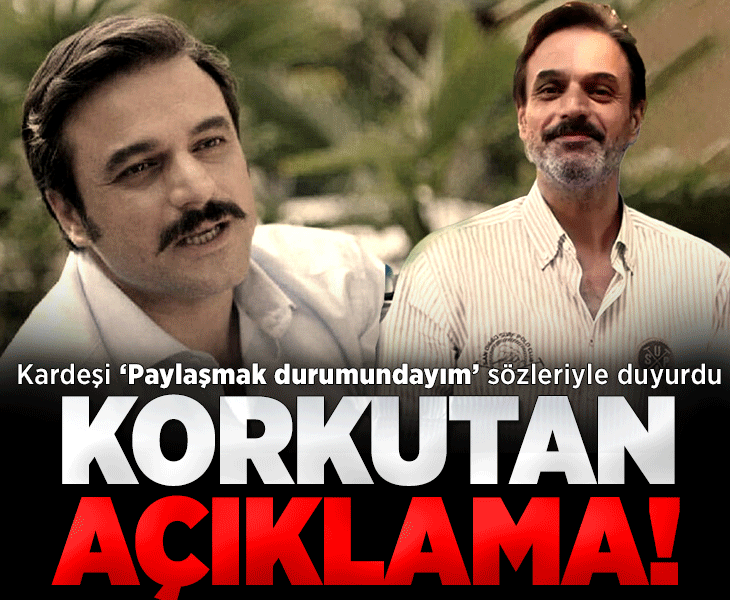 Ufuk Özkan'ın sağlık durumu nasıl? Kardeşinden korkutan açıklama