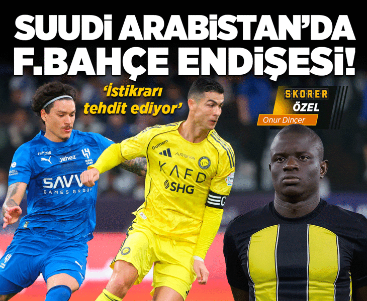 Suudi Arabistan'da Fenerbahçe endişesi! 'İstikrarı tehdit ediyor'