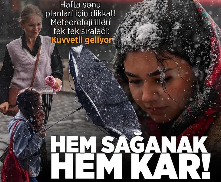 Hafta sonu planları için dikkat! Meteoroloji illeri tek tek saydı, uyardı: Hem kar hem sağanak