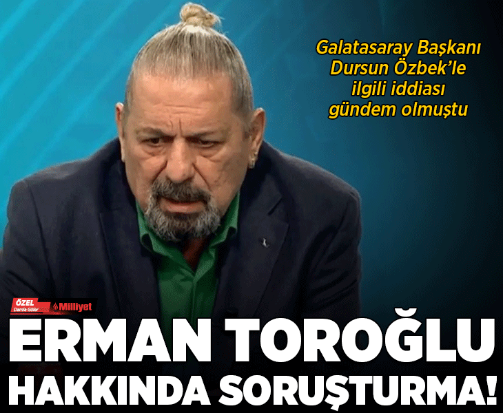 Son dakika... Erman Toroğlu hakkında soruşturma başlatıldı