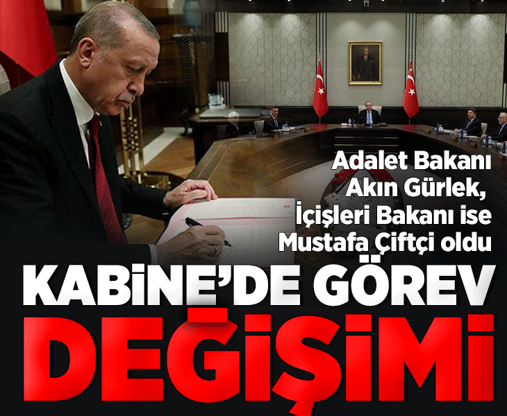Kabine'de değişiklik: İçişleri Bakanı Mustafa Çiftçi, Adalet Bakanı Akın Gürlek oldu