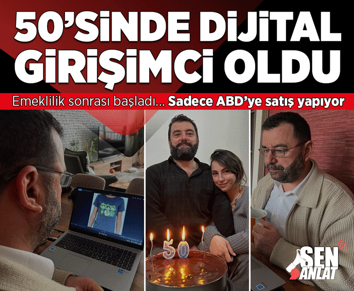 50 yaşında dijital girişimci oldu! Amerika’ya satış yapıyor: ‘Çok büyük paralar kazanabilirsiniz’