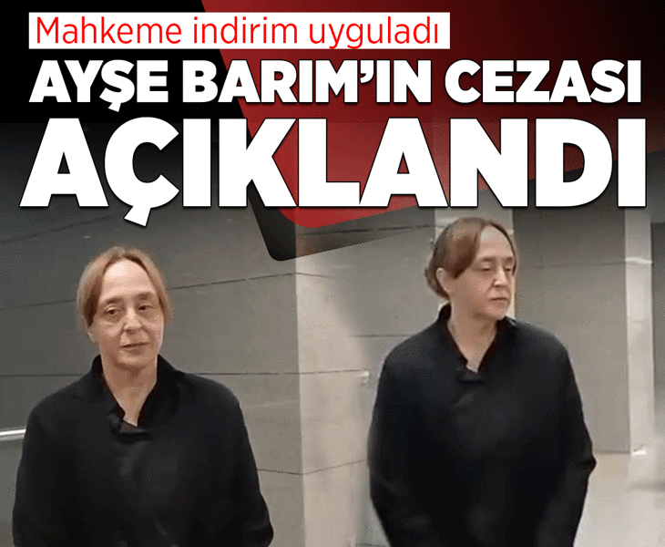 Ayşe Barım hakkında karar çıktı