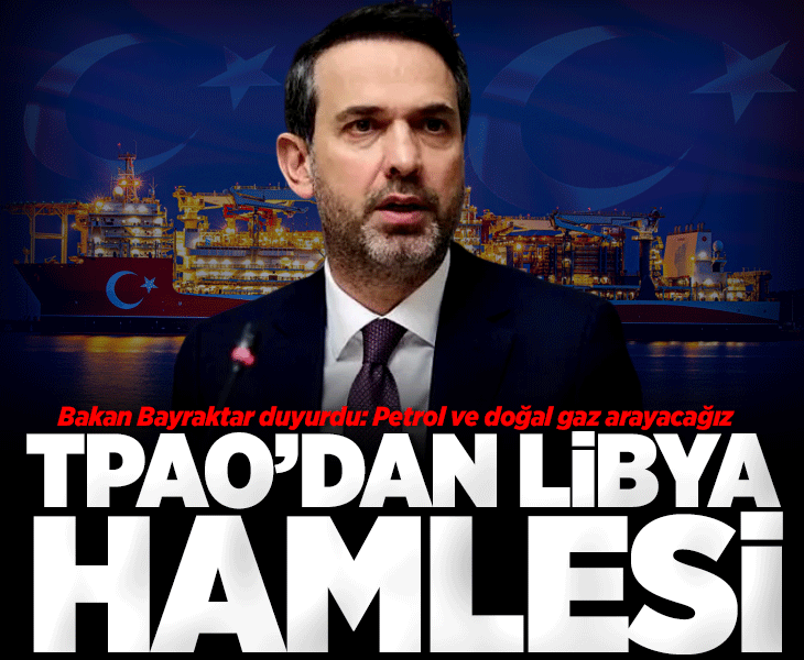 Bakan Bayraktar duyurdu: Libya'da 2 sahada petrol ve doğal gaz arayacağız