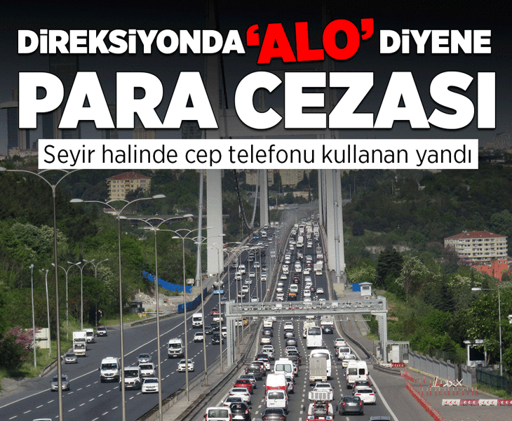 Direksiyonda ‘alo’ diyen 5 bin lira ceza ödeyecek