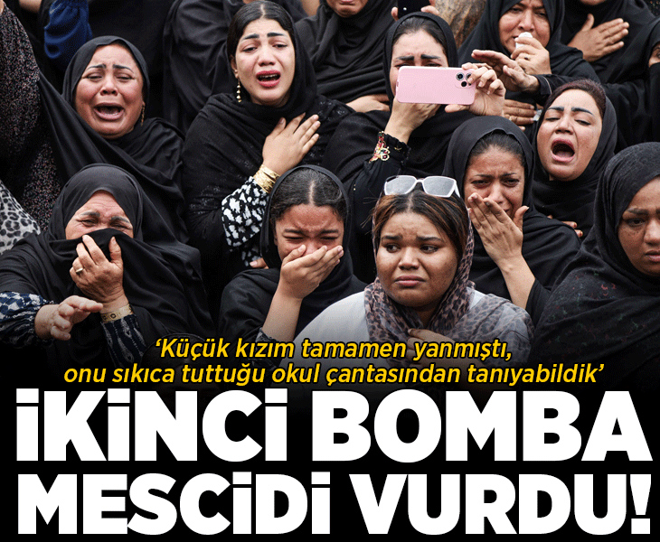 İkinci bomba mescidi vurdu! 'Küçük kızım tamamen yanmıştı, onu sıkıca tuttuğu okul çantasından tanıyabildik'