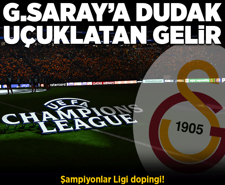 Galatasaray'a Şampiyonlar Ligi dopingi! Hasılat geliri dudak uçuklattı