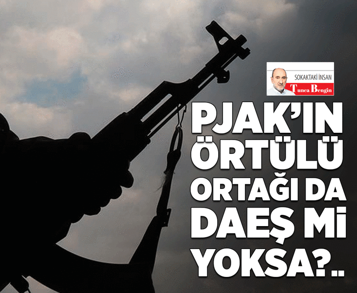 PJAK’ın örtülü ortağı da DAEŞ mi yoksa?..