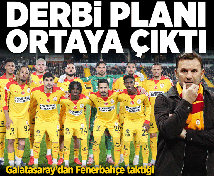 Galatasaray'dan Beşiktaş derbisi için Fenerbahçe planı!