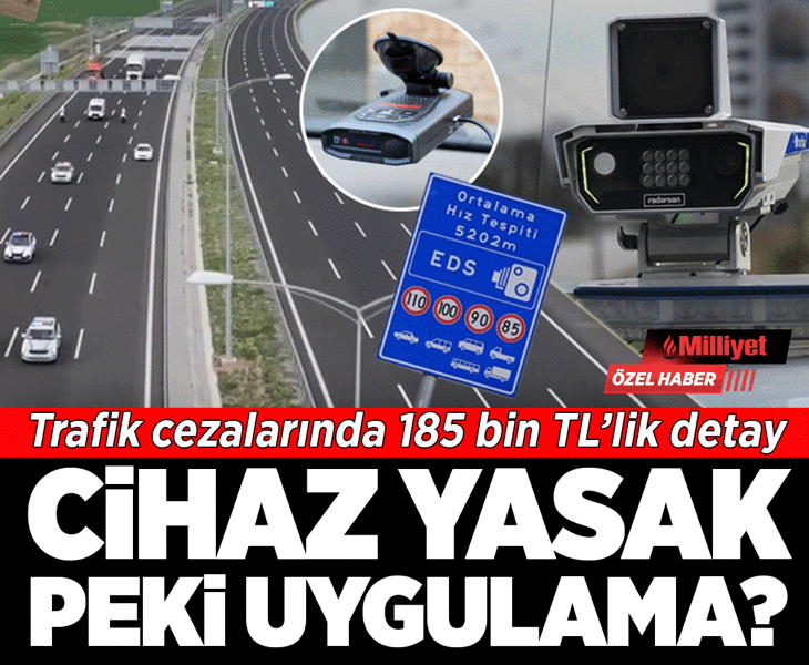 Trafik cezalarında 'radar tespit' detayı: Cihaz yasak, peki uygulama? Kullanana 185 bin TL ceza!