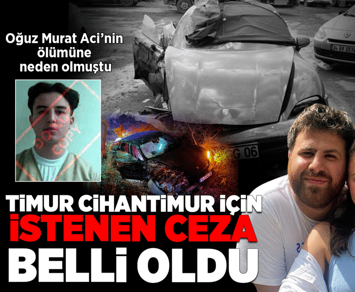 Oğuz Murat Aci'nin ölümüne neden olmuştu! Timur Cihantimur hakkında istenen hapis cezası belli oldu
