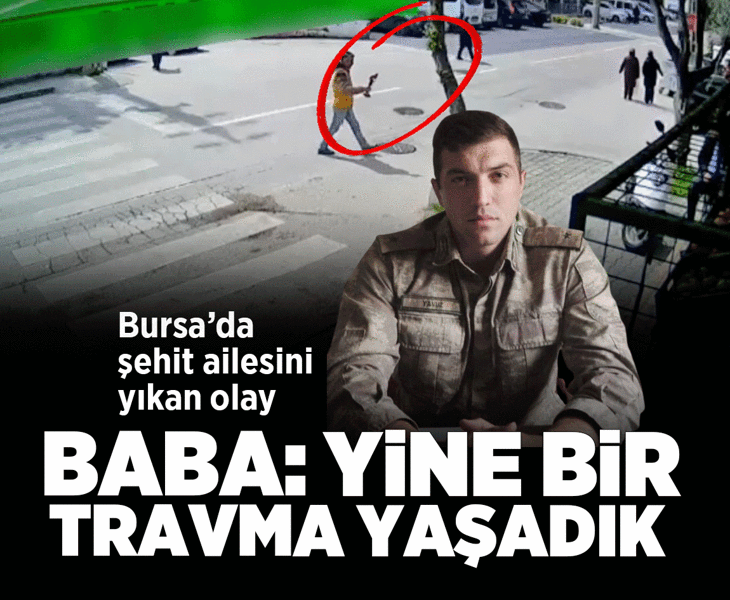 Bursa'da şehit ailesini yıkan olay! Baba: Yine bir travma yaşadık