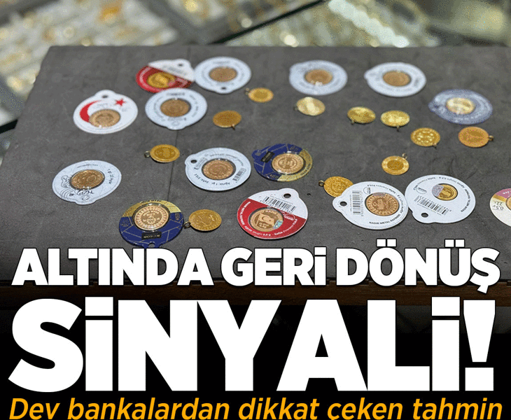 Altında geri dönüş sinyali: Dev bankalardan dikkat çeken tahmin