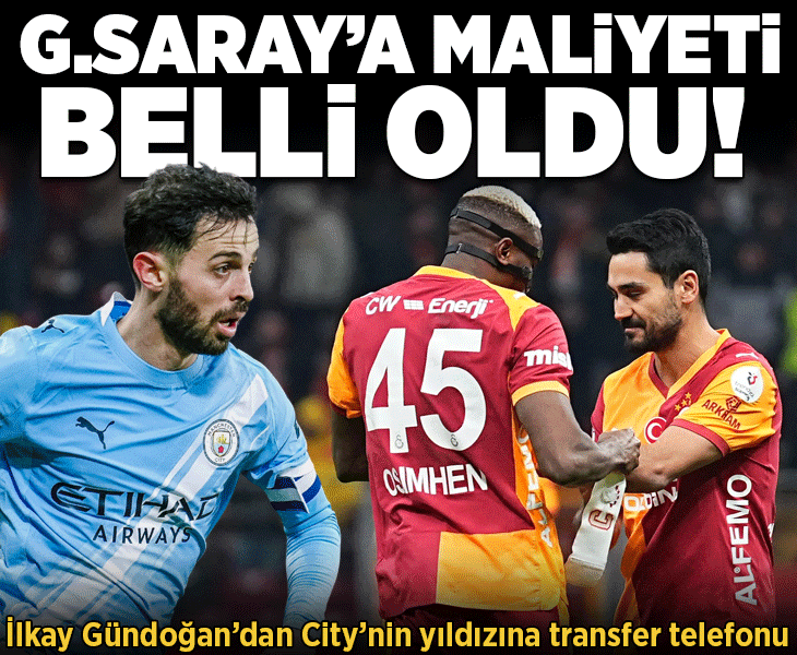 Bernardo Silva'nın Galatasaray'a maliyeti ortaya çıktı! İlkay Gündoğan'dan transfer telefonu ​​​​​​​