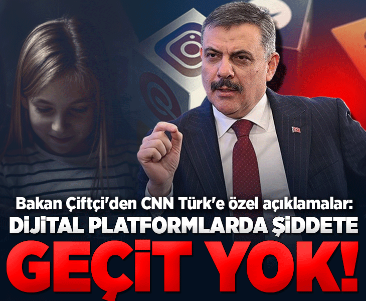 Bakan Çiftçi CNN Türk'e konuştu: Dijital platformlarda şiddeti teşvik edenlere dur denilecek