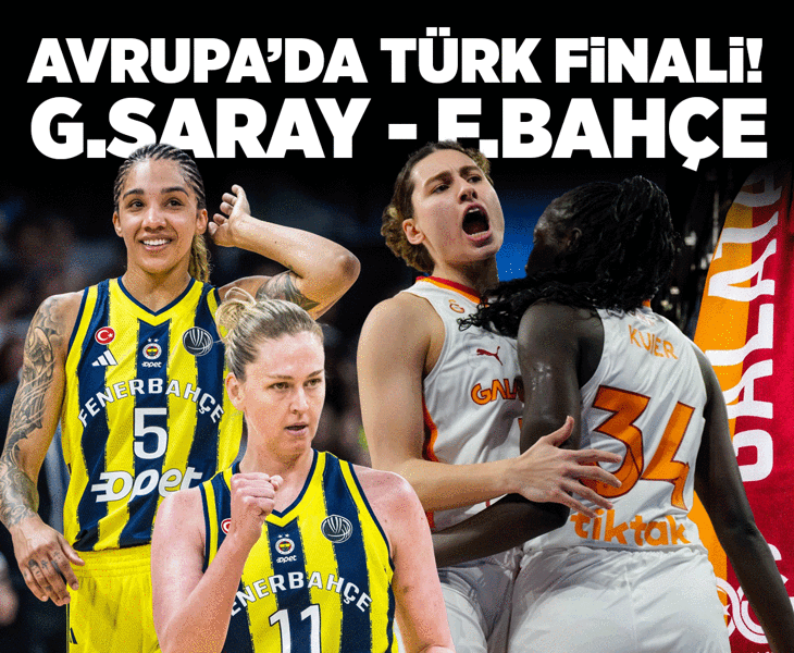 Euroleague Kadınlar'da Türk finali! 12 sene sonra yeniden