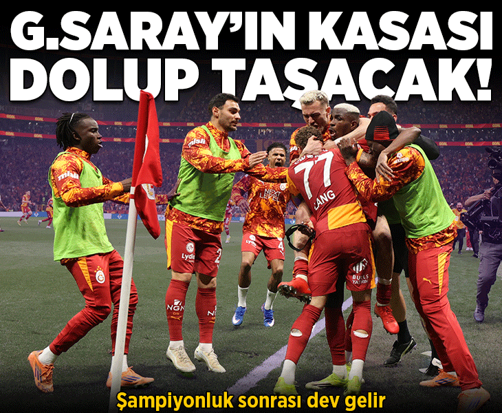 Şampiyonluk sonrası Galatasaray'ın kasası dolup taşacak! Dev gelir