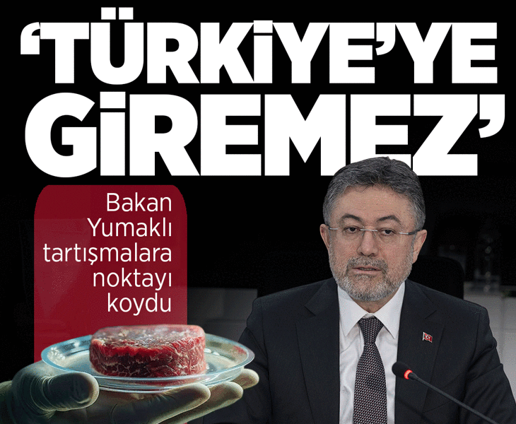 Bakan Yumaklı tartışmalara noktayı koydu: Yapay et Türkiye’ye giremez