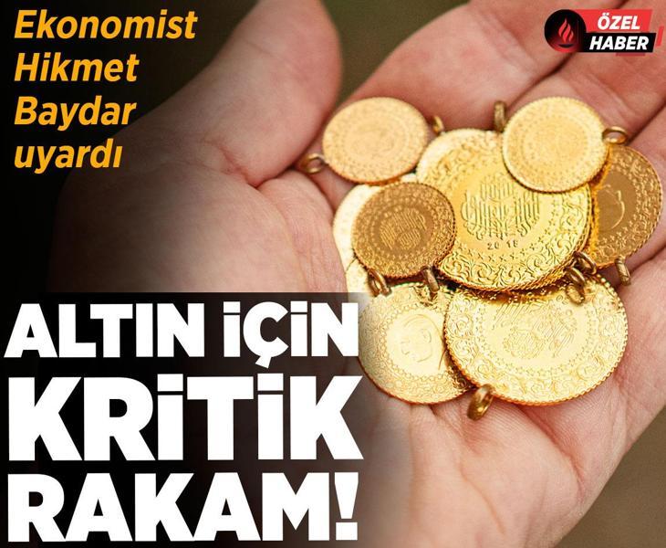 Altın için kritik rakam! Ekonomist Hikmet Baydar uyardı