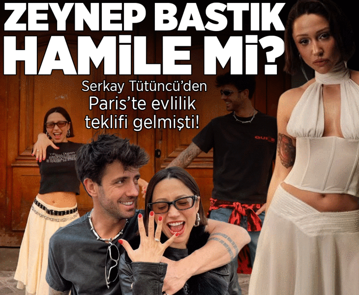 Serkay Tütüncü’den Paris’te evlilik teklifi gelmişti! Zeynep Bastık hamile mi?