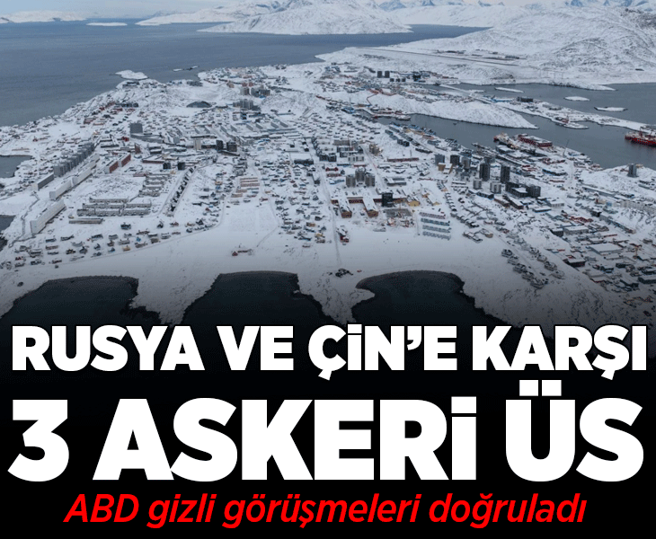 Çin ve Rusya'ya karşı 3 askeri üs! ABD gizli görüşmeleri doğruladı