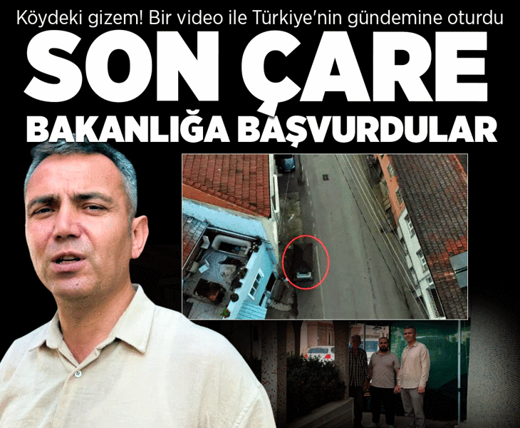 Köydeki gizem: Bir video ile Türkiye'nin gündemine oturdu: Son çare bakanlığa başvurdular