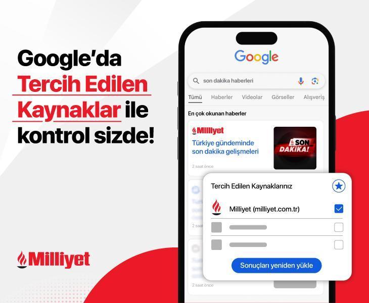 Haberleri güvendiğiniz kaynaktan alın: Milliyet’i Tercih Edilen Kaynaklar listenize ekleyin