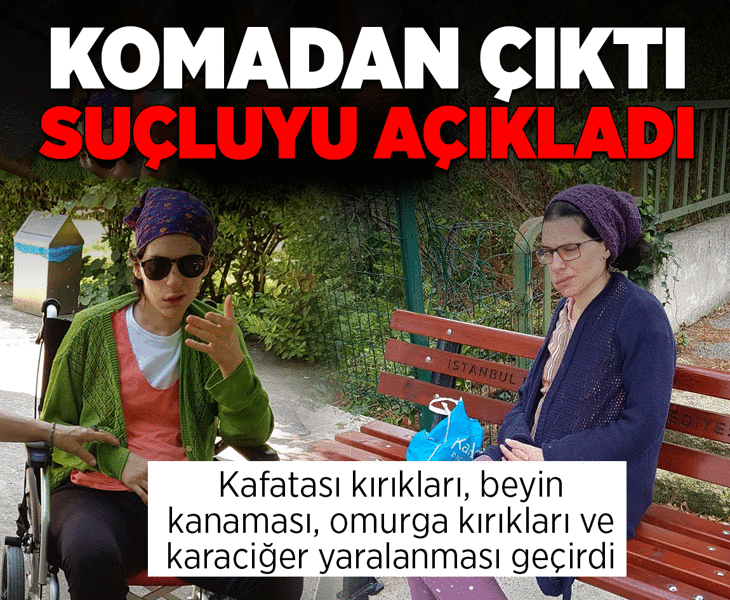 Komadan çıkan kadın konuştu: Beni eşim etti!