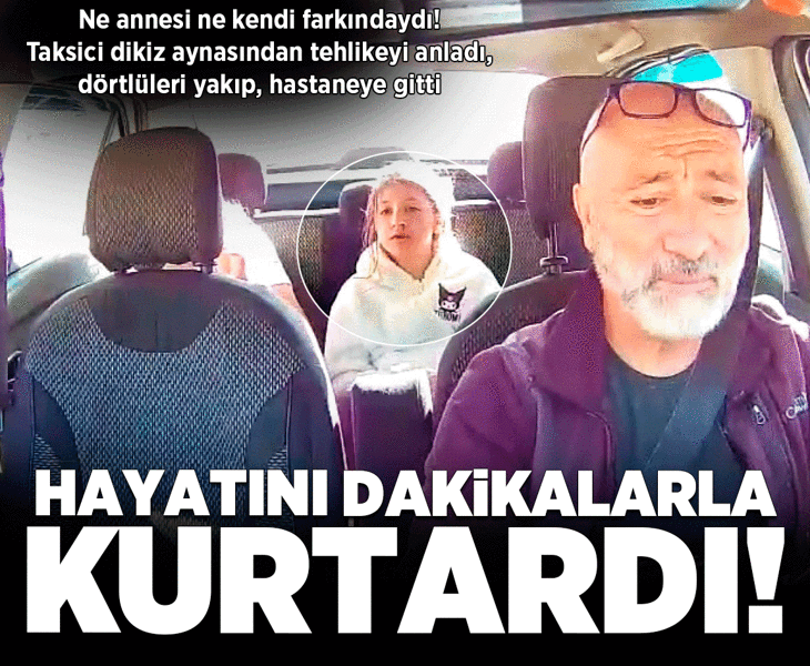 Ne annesi ne kendi farkındaydı! Taksici, dikiz aynasından tehlikeyi anladı... Dörtlüleri yaktı, hastaneye gitti