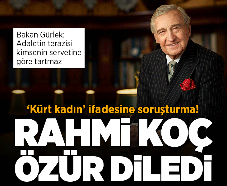 Rahmi Koç'un 'Kürt kadın' sözlerine soruşturma! Bakan Gürlek'ten açıklama