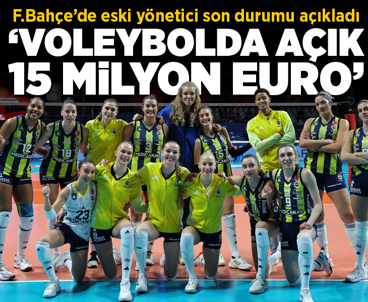 'Voleybolda açık en az 15 milyon Euro'