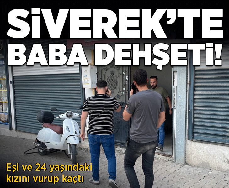 Son dakika...Siverek'te baba dehşeti! Eşi ve kızını silahla vurdu