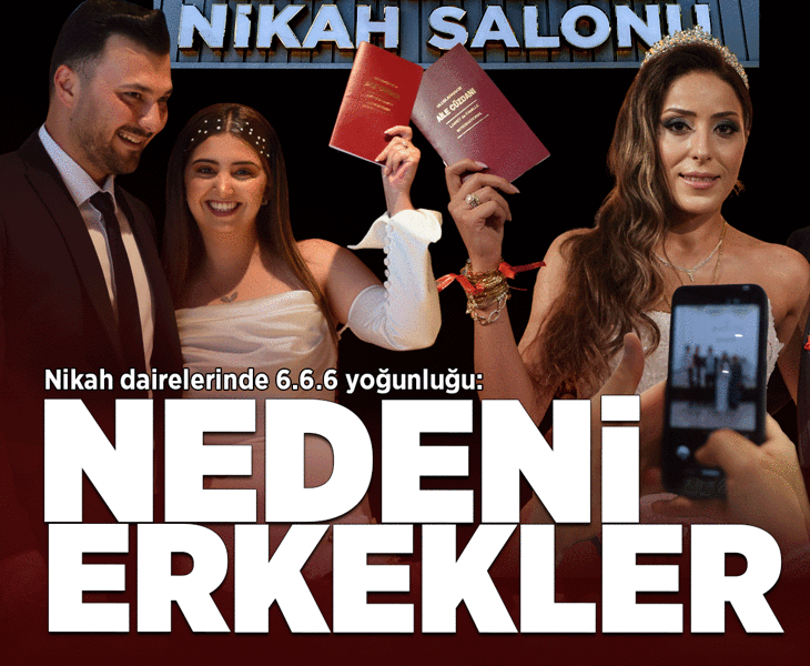 Nikah dairelerinde 6.6.6 yoğunluğu: Nedeni erkekler