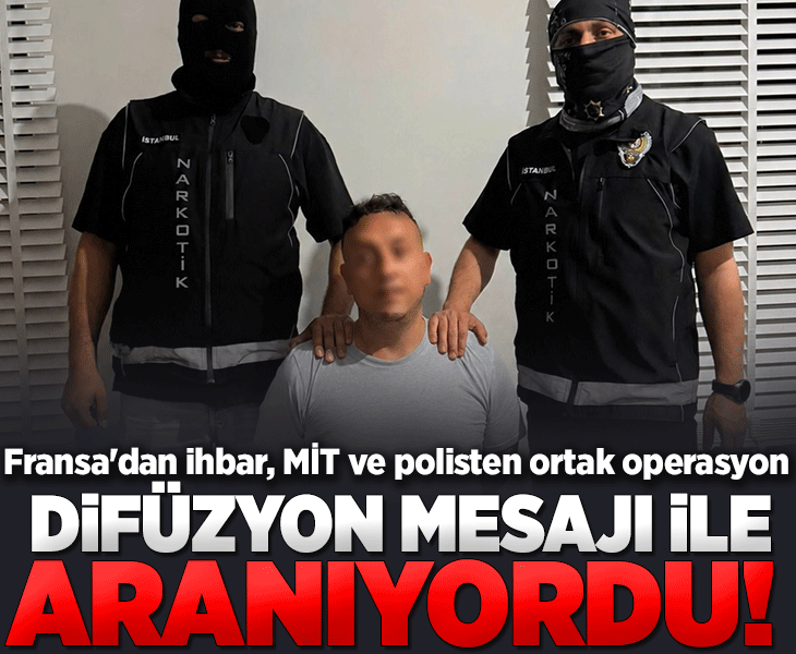 Fransa tarafından 'Difüzyon mesajı' ile aranıyordu! MİT ve polisin ortak operasyonunda yakalandı