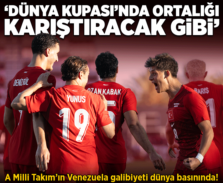 A Milli Takım'ın Venezuela galibiyeti dünya basınında! 'Dünya Kupası'nda ortalığı karıştıracak gibi
