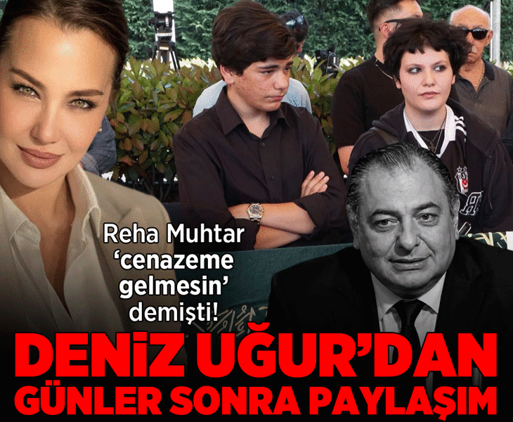 Reha Muhtar ‘cenazeme katılmasın’ demişti! Deniz Uğur yeni paylaşım