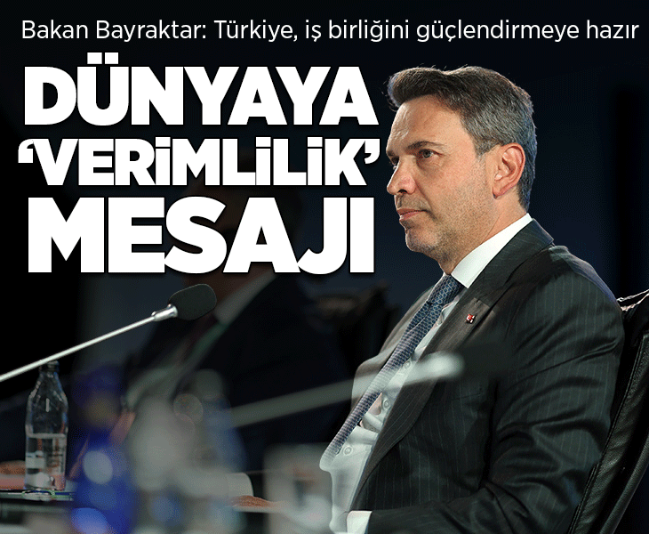 Bakan Bayraktar'dan enerji verimliliğinde uluslararası işbirliği çağrısı