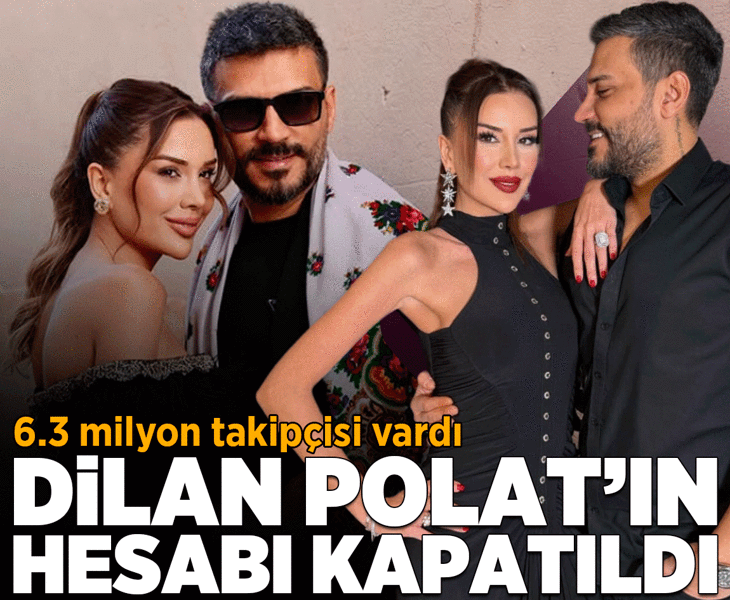 Son dakika… Dilan Polat'ın 6.3 milyon takipçili hesabı kapatıldı