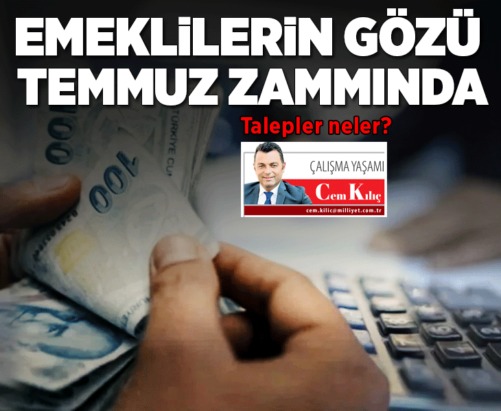 Emeklilerin gözü temmuz zammında