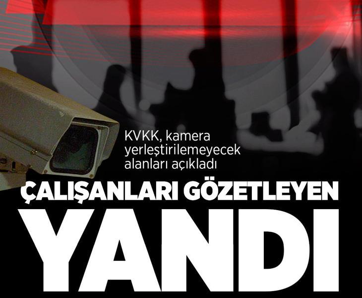 KVKK kamera yerleştirilemeyecek alanları açıkladı: Çalışanları gözetleyen yandı