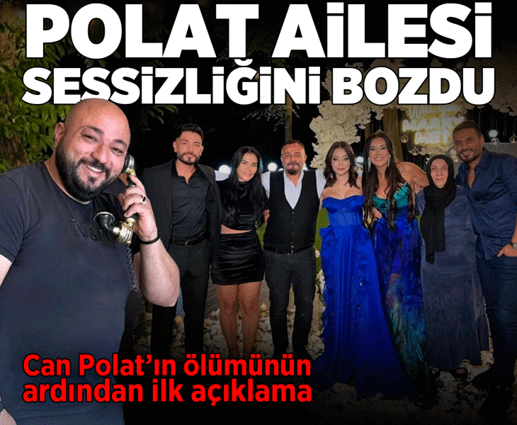 Can Polat'ın ölümünün ardından Polat ailesi sessizliğini bozdu: Acımızı yaşamaya çalışıyoruz