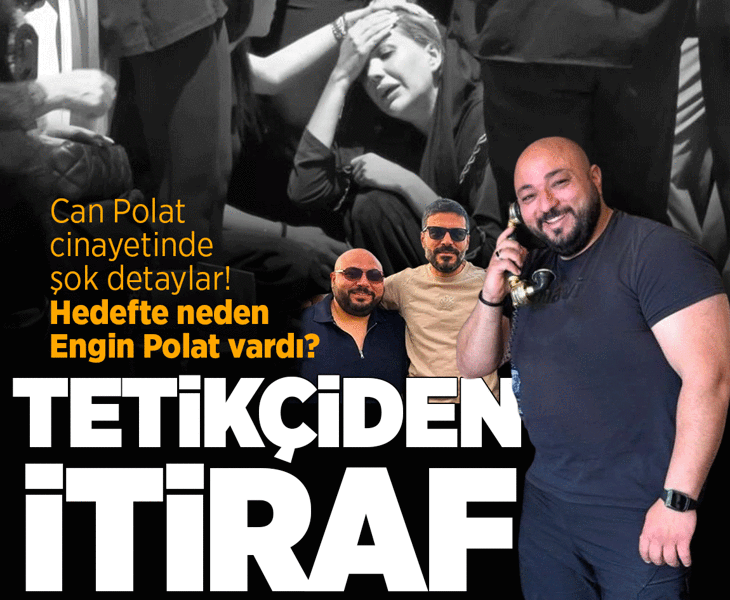 Son dakika... Can Polat cinayetinde yeni ifadeler! 'Asıl hedef Engin Polat'tı'