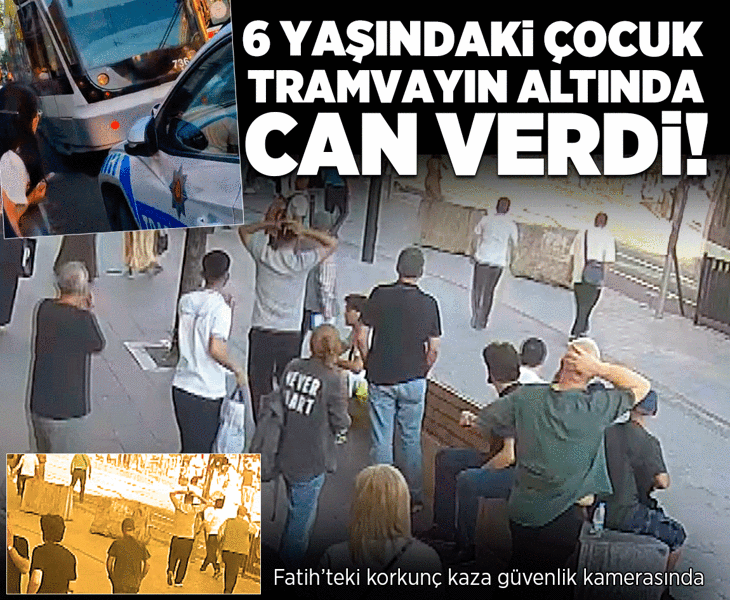 İstanbul'da 6 yaşındaki çocuk raylara düşüp tramvayın altında kalarak öldü